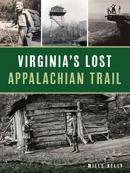 Title details for Virginia's Lost Appalachian Trail by Mills Kelly - Available